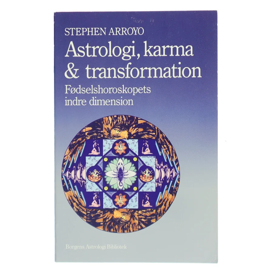 Astrologi, karma & transformation – Stephen Arroyo fra Borgen af Stephen Arroyo (Bog)