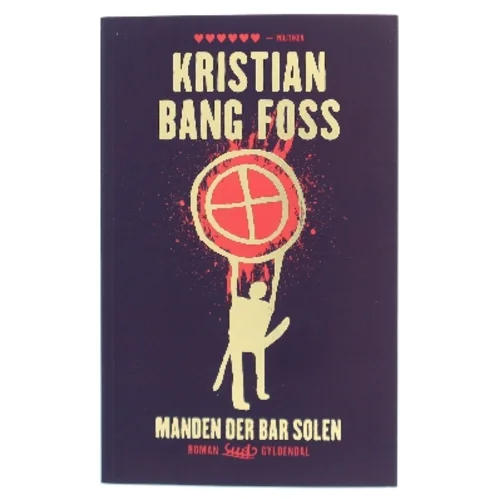 Manden der bar solen : roman af Kristian Bang Foss (Bog)