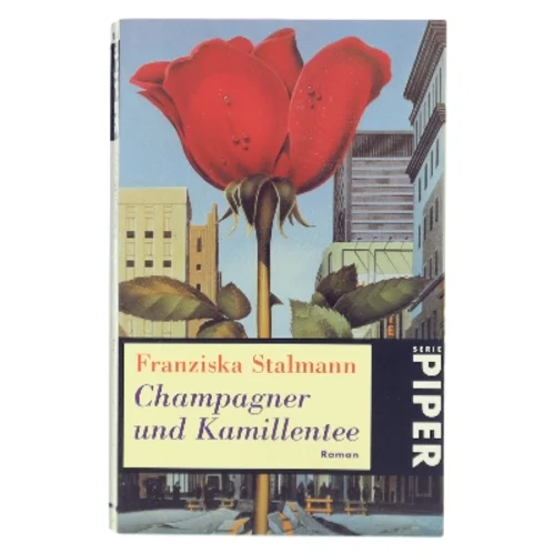 Champagner und Kamillentee af Franziska Stalmann (Bog)