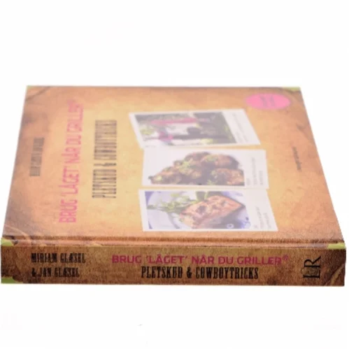 Brug 'Låget' når du griller: Pletskud & Cowboytricks af Miriam Glasel (Bog)