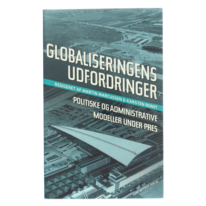 Globaliseringens udfordringer : politiske og administrative processer under pres (Bog)