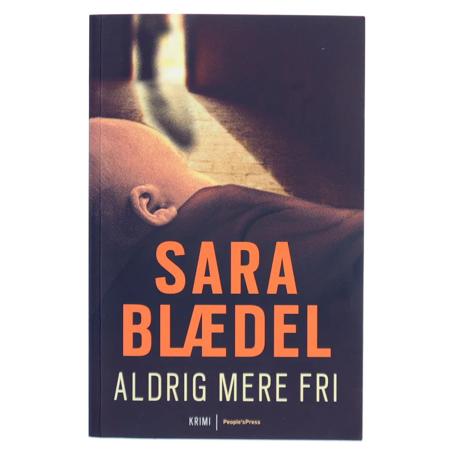 Aldrig mere fri af Sara Blædel (Bog)
