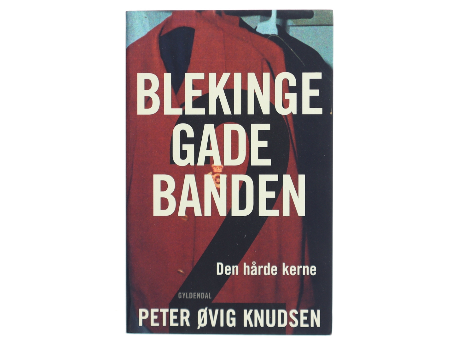 Blekingegadebanden. Bind 2, Den hårde kerne af Peter Øvig Knudsen (Bog)