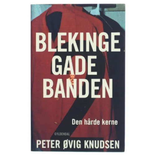 Blekingegadebanden. Bind 2, Den hårde kerne af Peter Øvig Knudsen (Bog)