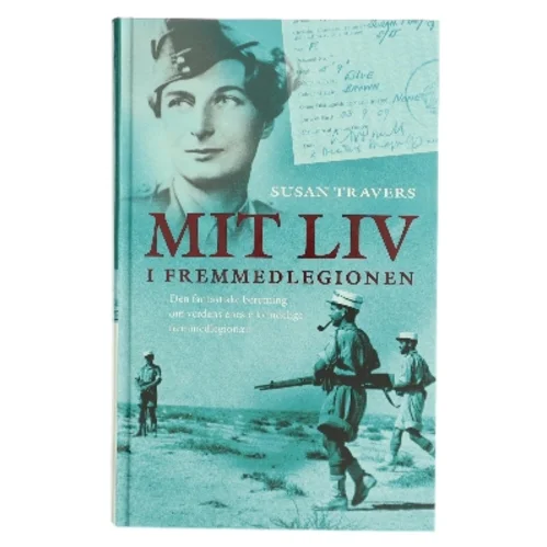 Mit liv i Fremmedlegionen af Susan Travers (Bog)