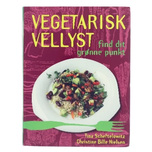 Vegetarisk vellyst : find dit grønne punkt (Bog)