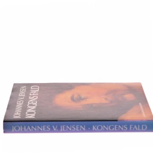 Kongens Fald (Ill. kunstnere fra romanens samtid) af Johannes V. Jensen (f. 1873) (Bog)