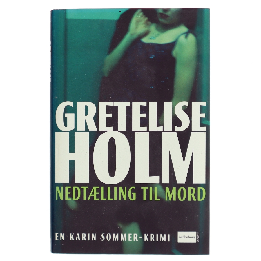 Nedtælling til mord af Gretelise Holm (f. 1946) (Bog) fra Aschehoug