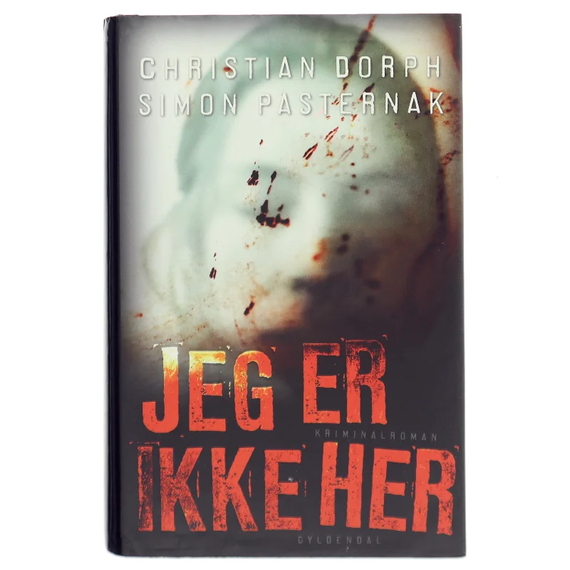 Jeg er ikke her : kriminalroman af Christian Dorph (Bog)