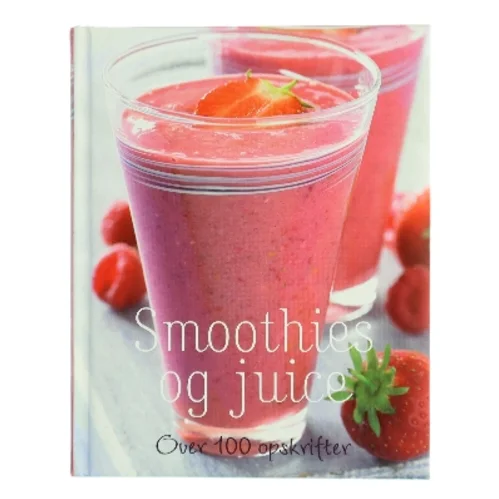 Smoothies og juice (Bog)