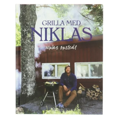Grilla med Niklas af Niklas Ekstedt (Bog)