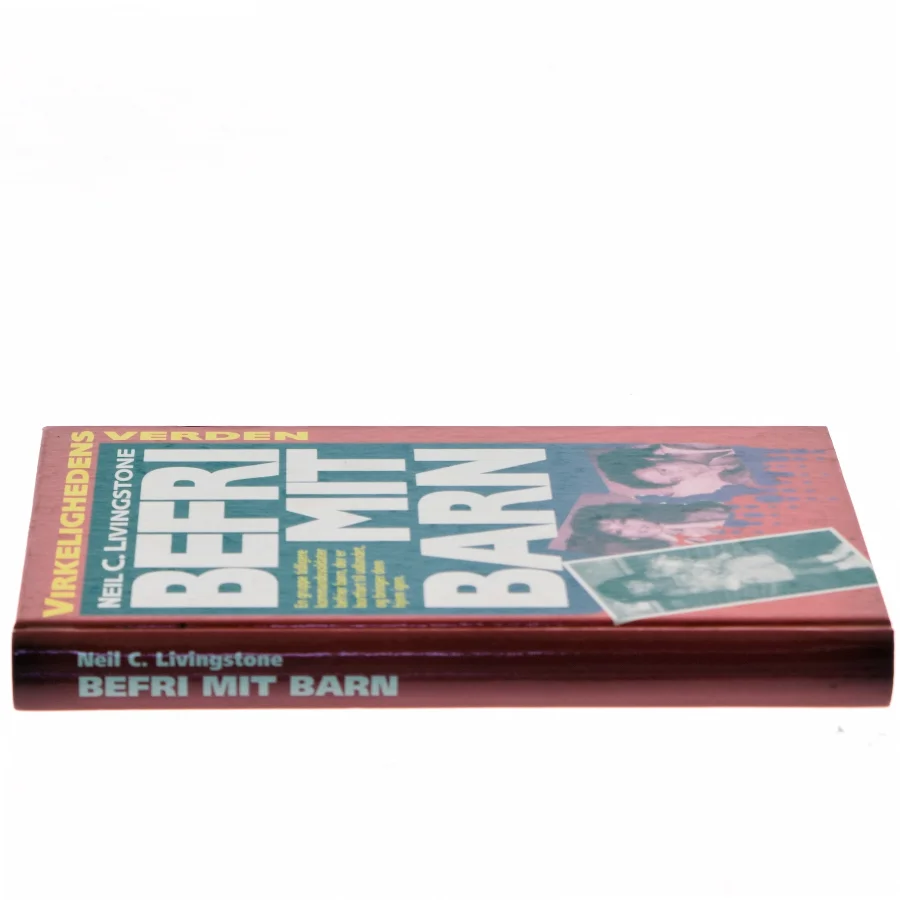 Befri mit barn af Neil C. Livingstone (Bog)