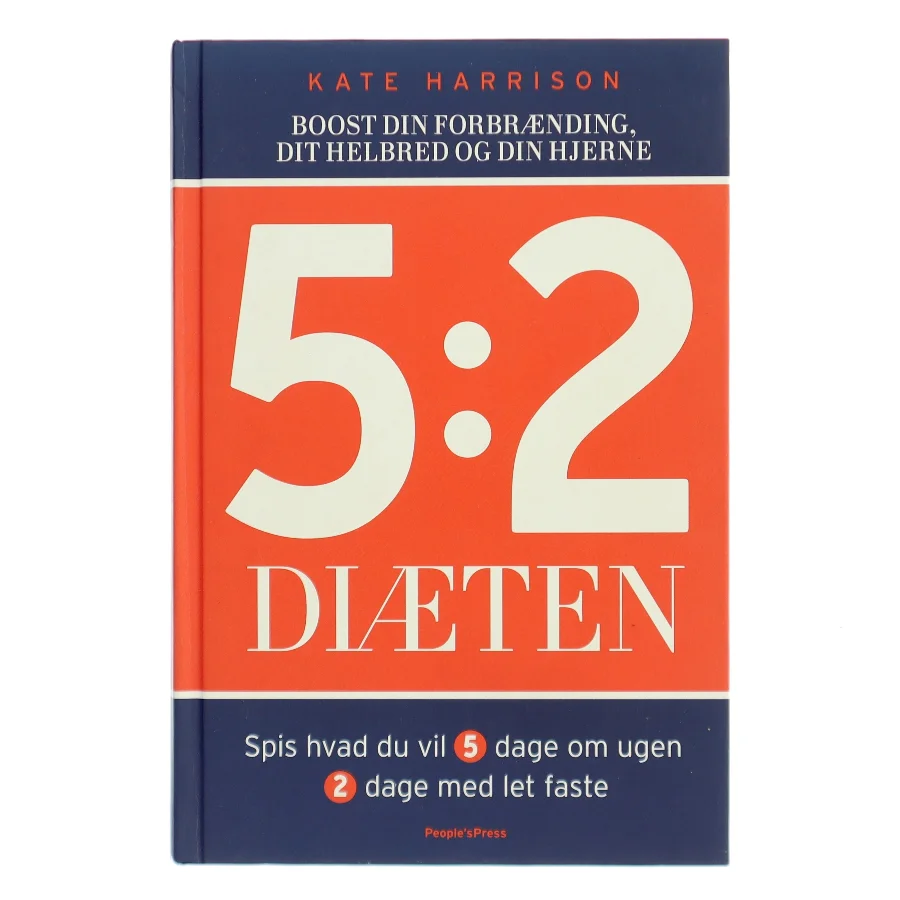 5:2 diæten : boost din forbrænding, dit helbred og din hjerne : spis hvad du vil 5 dage om ugen, 2 dage med let faste af Kate Harrison (Bog)