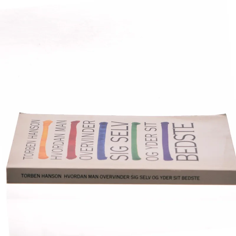 Hvordan man overvinder sig selv og yder sit bedste af Torben Hanson (Bog)