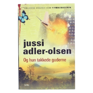 Og hun takkede guderne af Jussi Adler-Olsen (Bog)