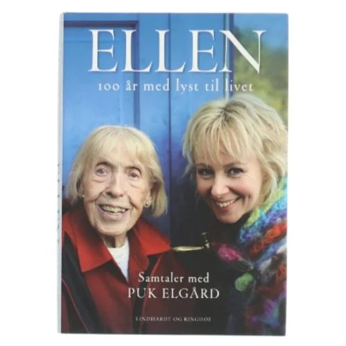Ellen : 100 år med lyst til livet af Puk Elgård (Bog)