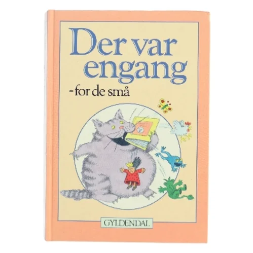 Der var engang - for de små : rim, remser, sange, fortællinger og eventyr af Pia Bruhn (Bog)