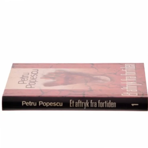 Et aftryk fra fortiden af Petru Popescu