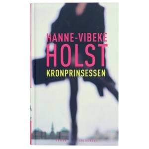 Kronprinsessen af Hanne-Vibeke Holst (Bog)