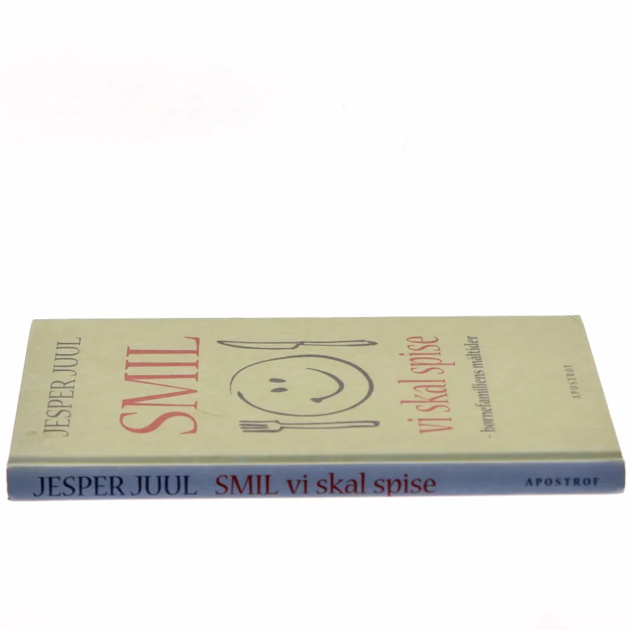 Smil vi skal spise : børnefamiliens måltider af Jesper Juul (f. 1948) (Bog)