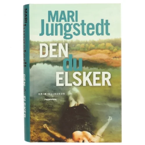 Den du elsker : kriminalroman af Mari Jungstedt (Bog)