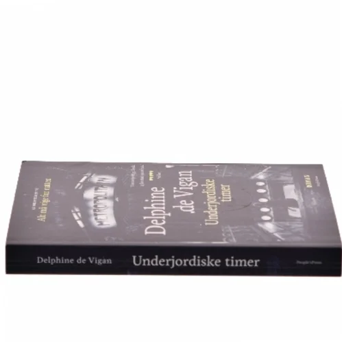 Underjordiske timer : roman af Delphine de Vigan (Bog)