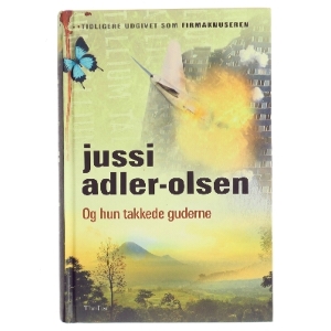 Og hun takkede guderne af Jussi Adler-Olsen (Bog)