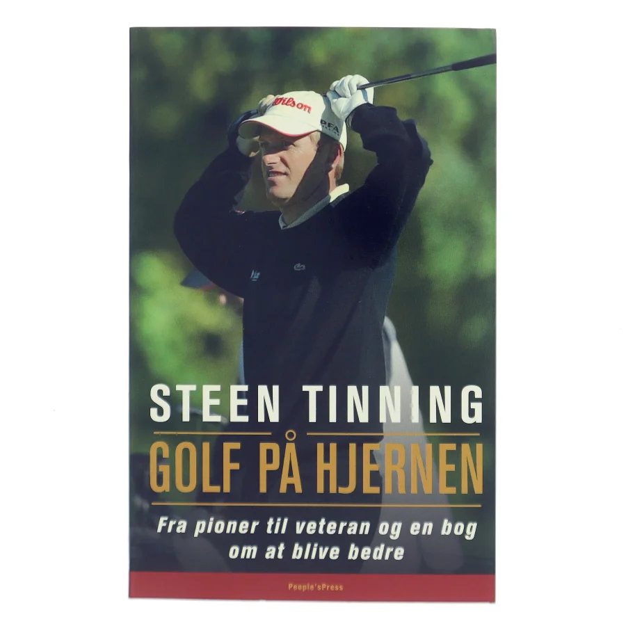Golf på hjernen : fra pioner til veteran og en bog om at blive bedre af Steen Tinning (Bog)