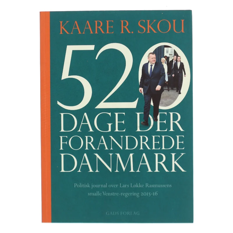520 dage der forandrede Danmark : politisk journal over Lars Løkke Rasmussens smalle Venstreregering 2015-16 af Kaare R. Skou (Bog)