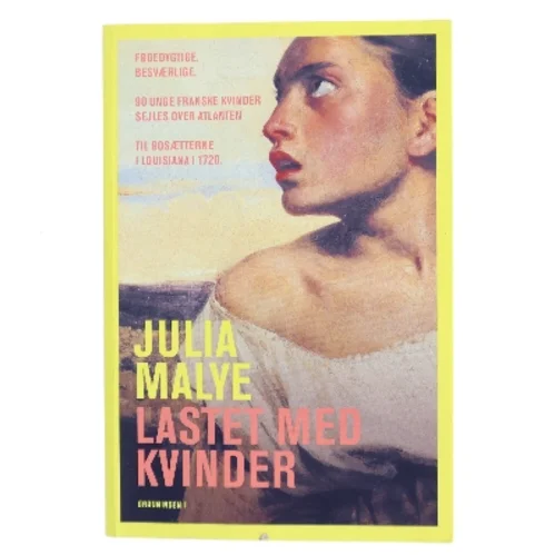 Lastet med kvinder : roman af Julia Malye (f. 1994) (Bog)