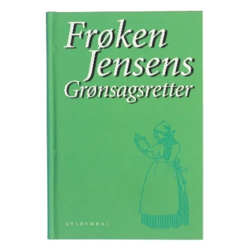 Frøken Jensens grønsagsretter af Kristine Marie Jensen (f. 1858) (Bog)