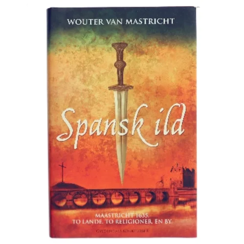 Spansk ild af Wouter van Mastricht (Bog)