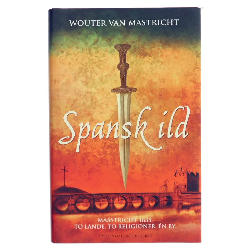 Spansk ild af Wouter van Mastricht (Bog)