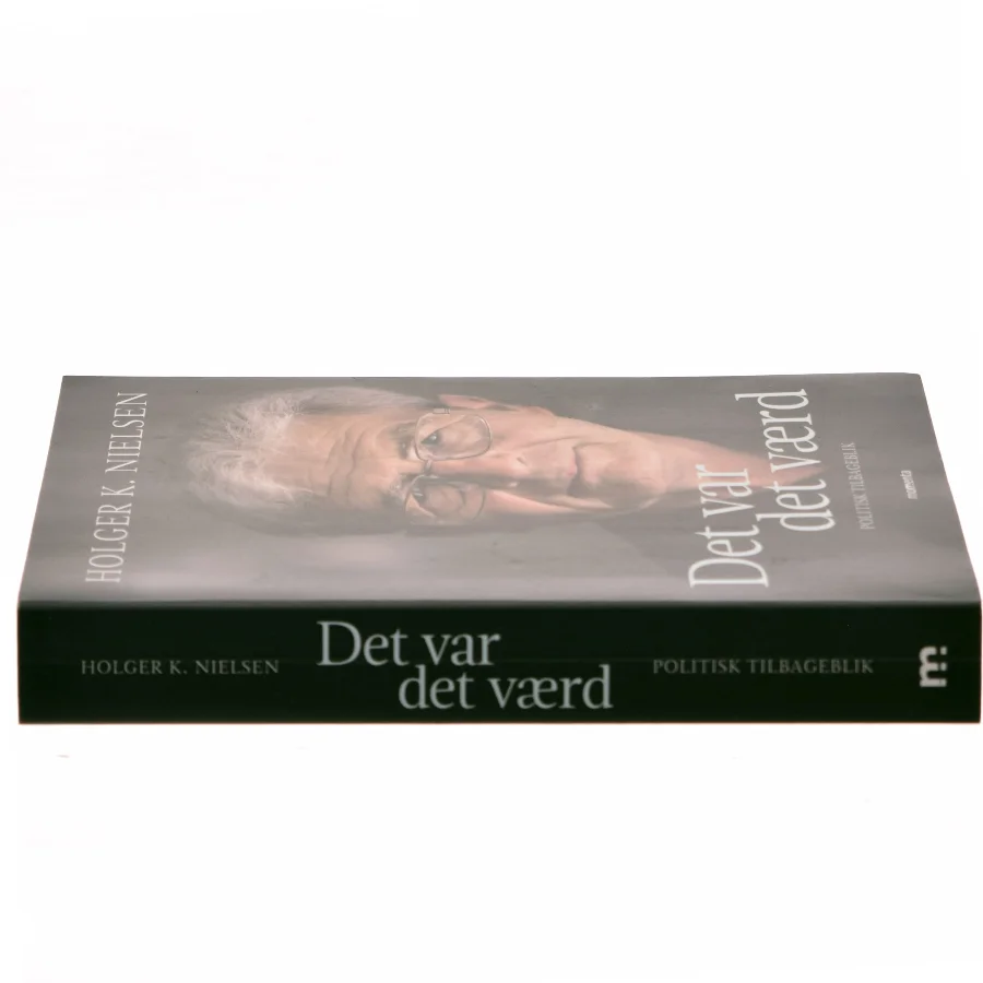Det var det værd : politisk tilbageblik af Holger K. Nielsen (f. 1950) (Bog)