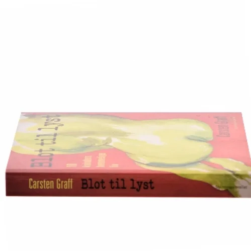 Blot til lyst : kvinders hemmelige erotiske liv af Carsten Graff (Bog)