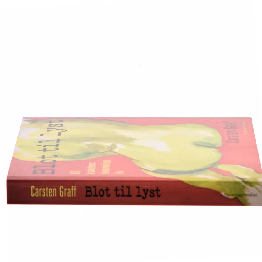 Blot til lyst : kvinders hemmelige erotiske liv af Carsten Graff (Bog)