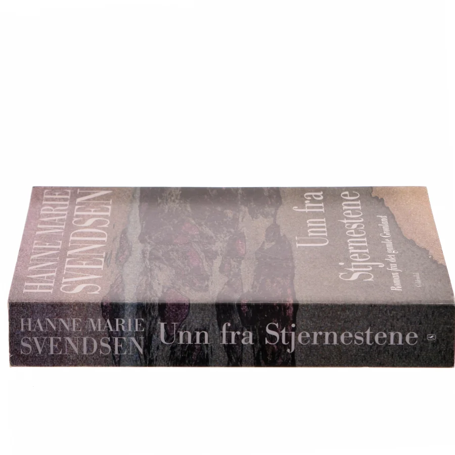 Unn fra Stjernestene : en roman fra det gamle Grønland af Hanne Marie Svendsen (f. 1933) (Bog)