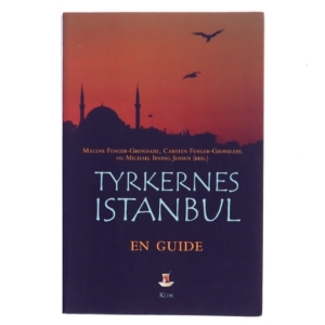 Tyrkernes Istanbul af Malene Fenger-Grøndahl (Bog)