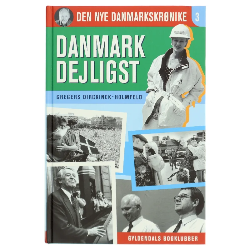 Danmark dejligst : 1986-1993 af Gregers Dirckinck-Holmfeld (Bog)