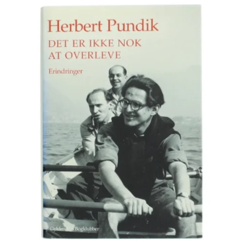 Det er ikke nok at overleve : erindringer af Herbert Pundik (Bog)