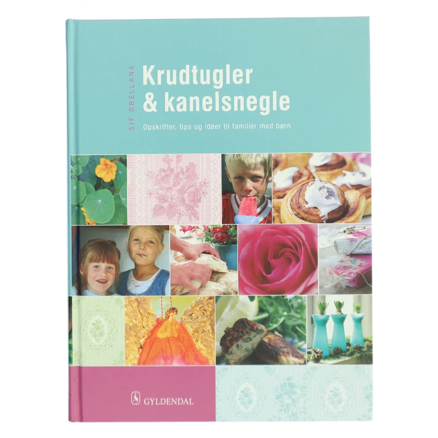 Krudtugler & kanelsnegle af Sif Orellana (Bog)