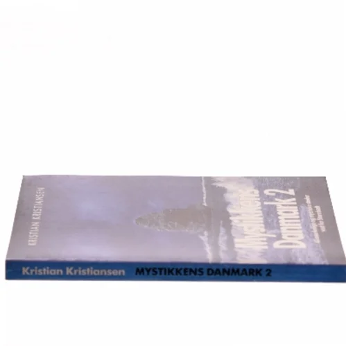 Mystikkens Danmark 2 af Kristian Kristiansen fra Forlaget Danmark af Kristian Kristiansen (Bog)