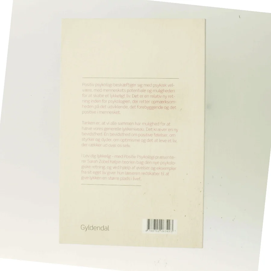 Lev dig lykkelig - med positiv psykologi af Sarah Zobel Kølpin (Bog)