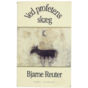 Ved profetens skæg : roman af Bjarne Reuter (Bog)