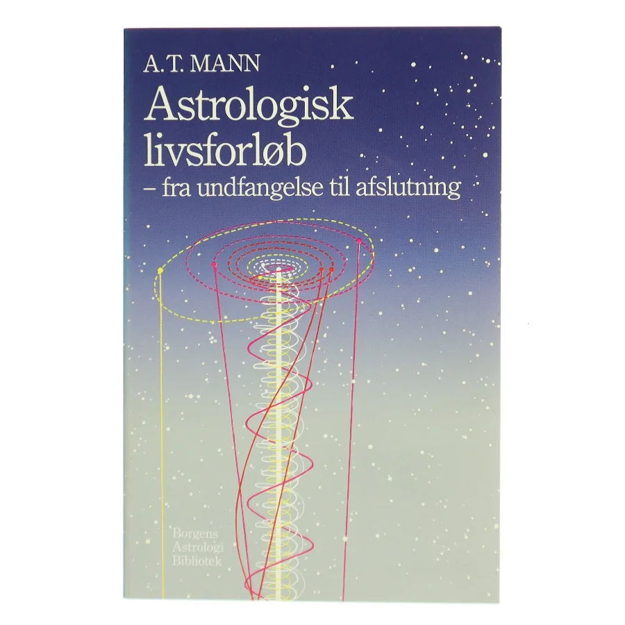 Astrologisk livsforløb – fra undfangelse til afslutning af A.T. Mann (Bog)