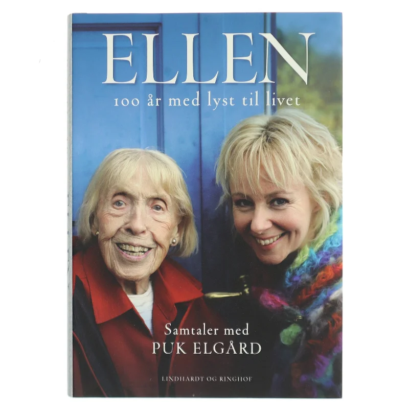 Ellen : 100 år med lyst til livet af Puk Elgård (Bog)