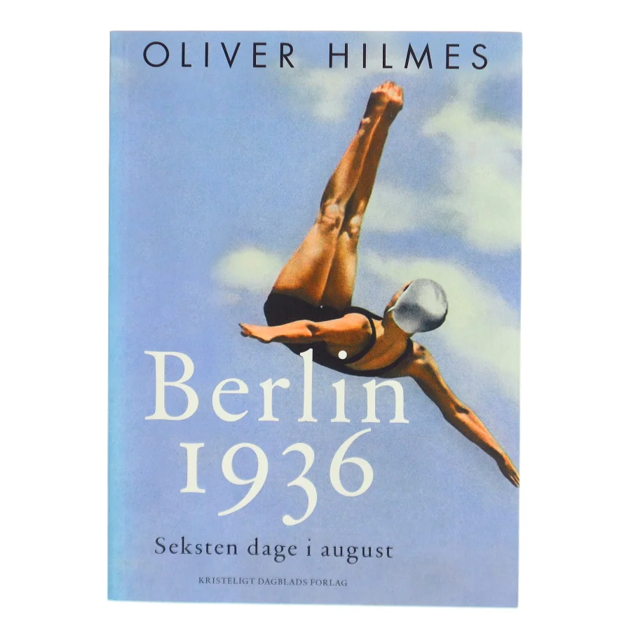 Berlin 1936 : seksten dage i august af Oliver Hilmes (f. 1971) (Bog)