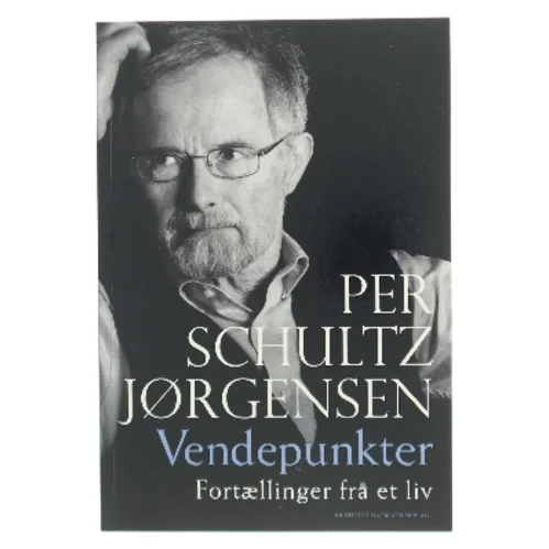 Vendepunkter : fortællinger fra et liv af Per Schultz Jørgensen (Bog)