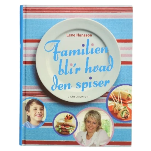 Familien bli'r hvad den spiser af Lene Hansson (Bog)