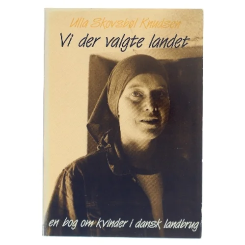 Vi der valgte landet af Ulla Skovsboel Knudsen (Bog)